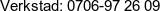Verkstad: 0706-97 26 09